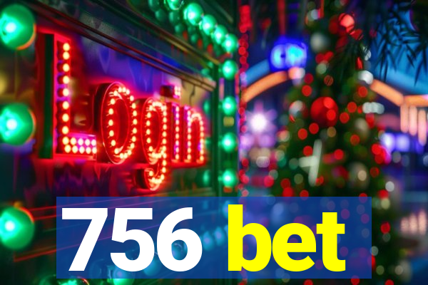 756 bet